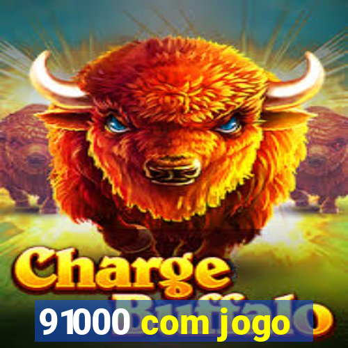 91000 com jogo